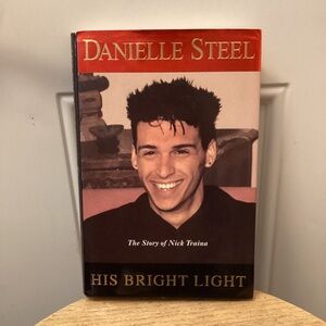 His Bright Light The Story of Nick Traina Hardcover book by Danielle Steel